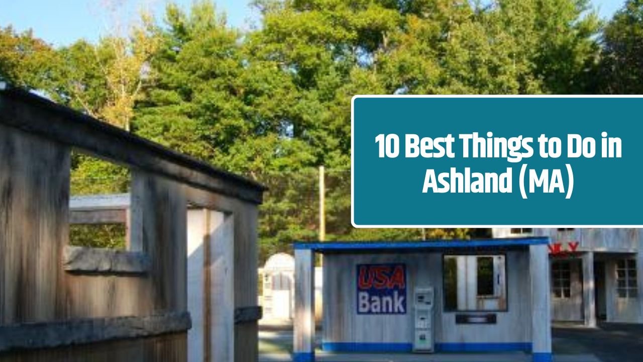 10 Best Things to Do in Ashland (MA)