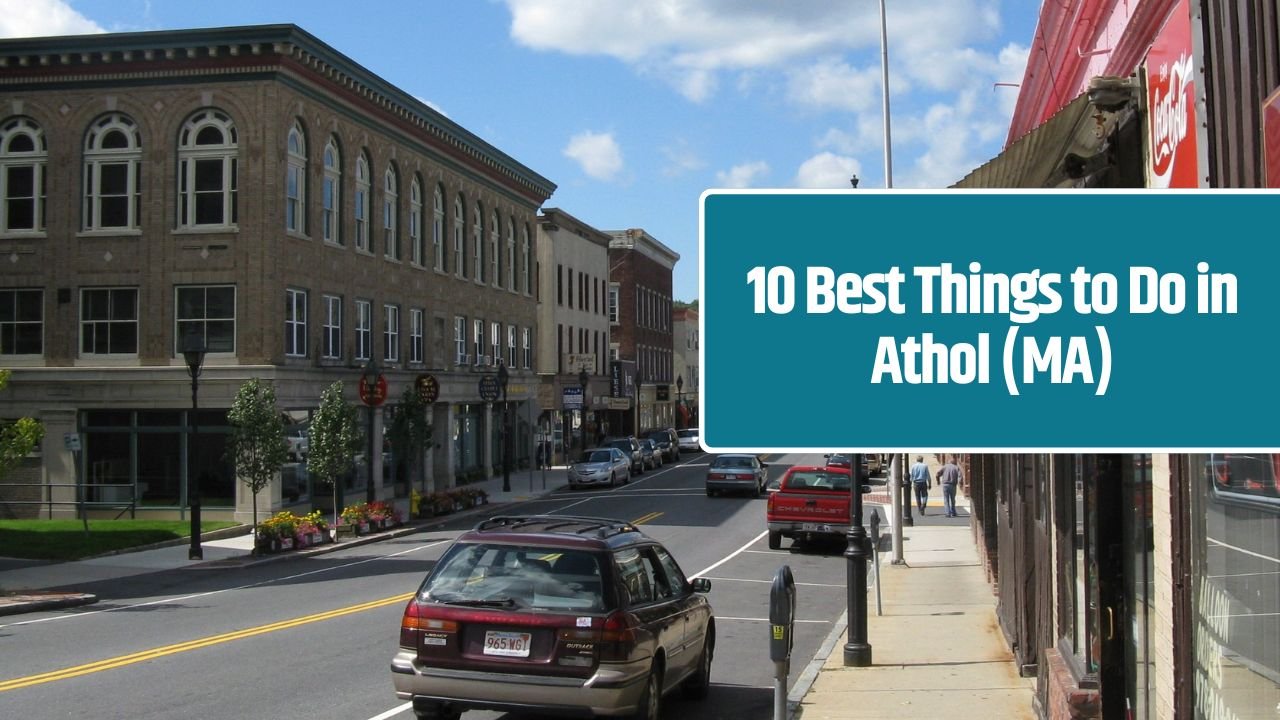 10 Best Things to Do in Athol (MA)