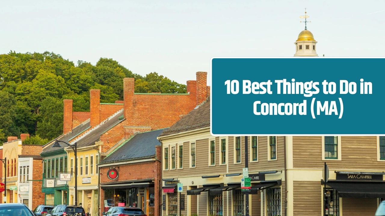 10 Best Things to Do in Concord (MA)