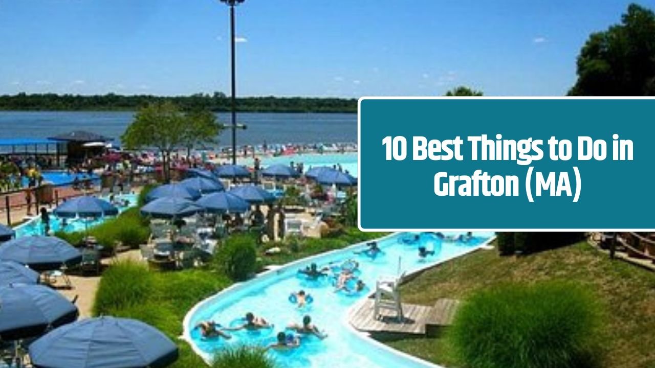 10 Best Things to Do in Grafton (MA)