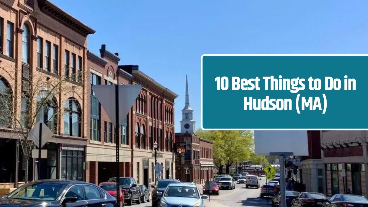 10 Best Things to Do in Hudson (MA)