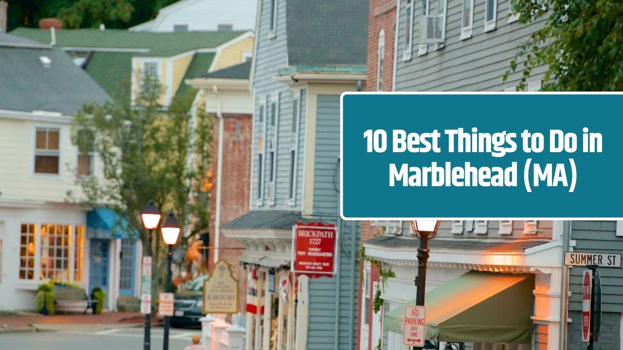 10 Best Things to Do in Marblehead (MA)