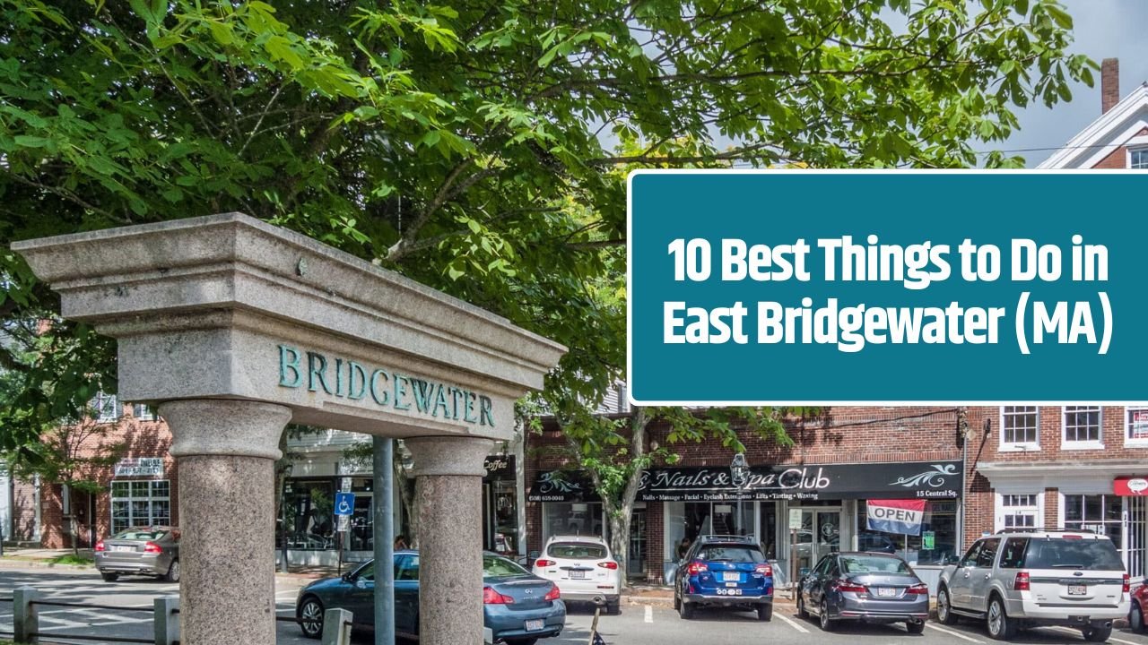 10 Best Things to Do in East Bridgewater (MA)