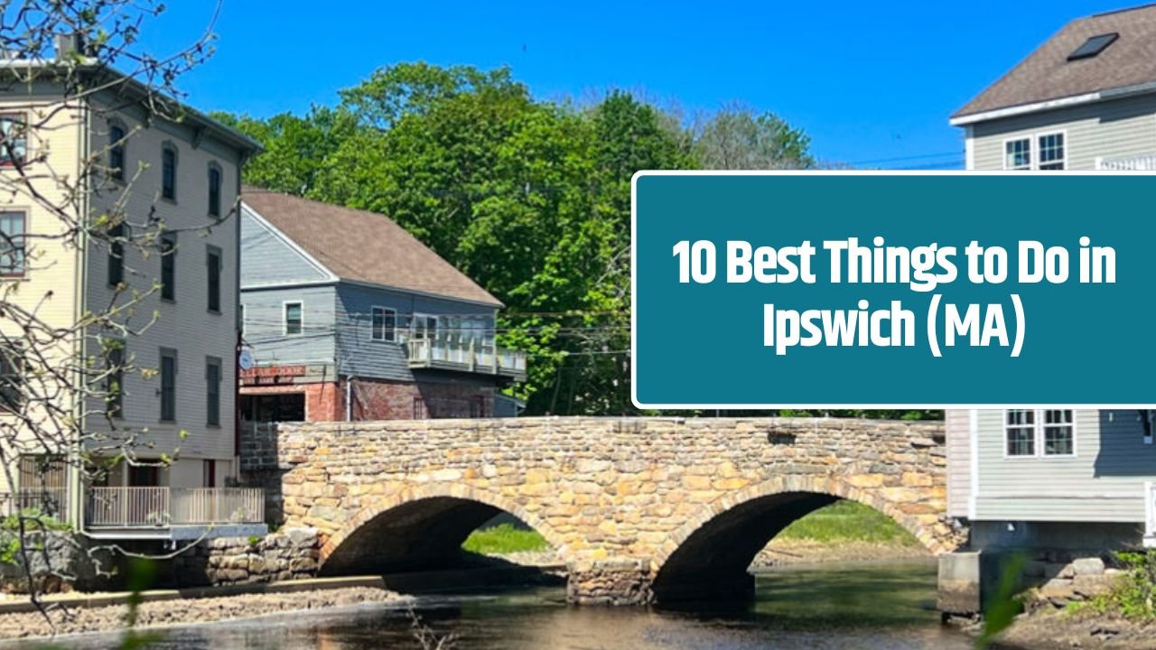 10 Best Things to Do in Ipswich (MA)