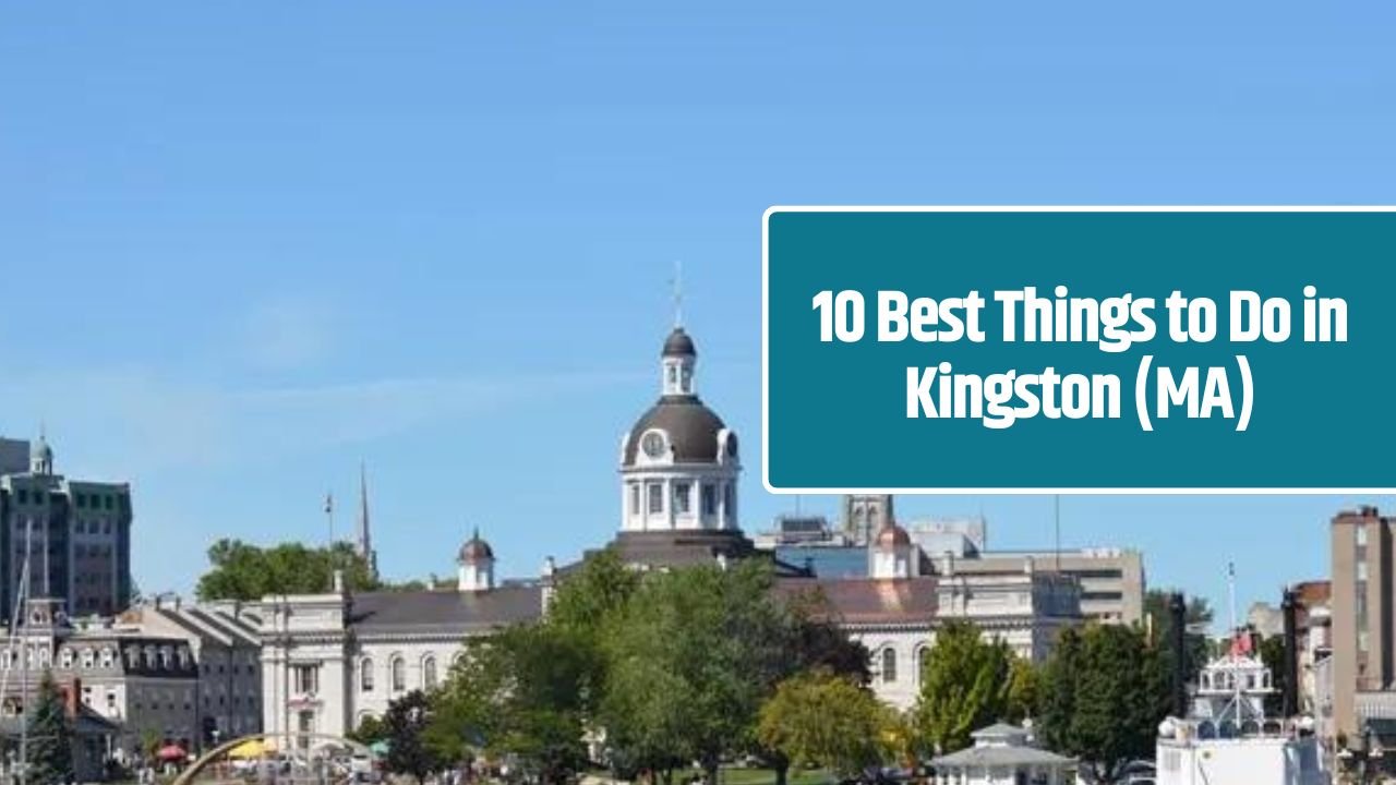 10 Best Things to Do in Kingston (MA)