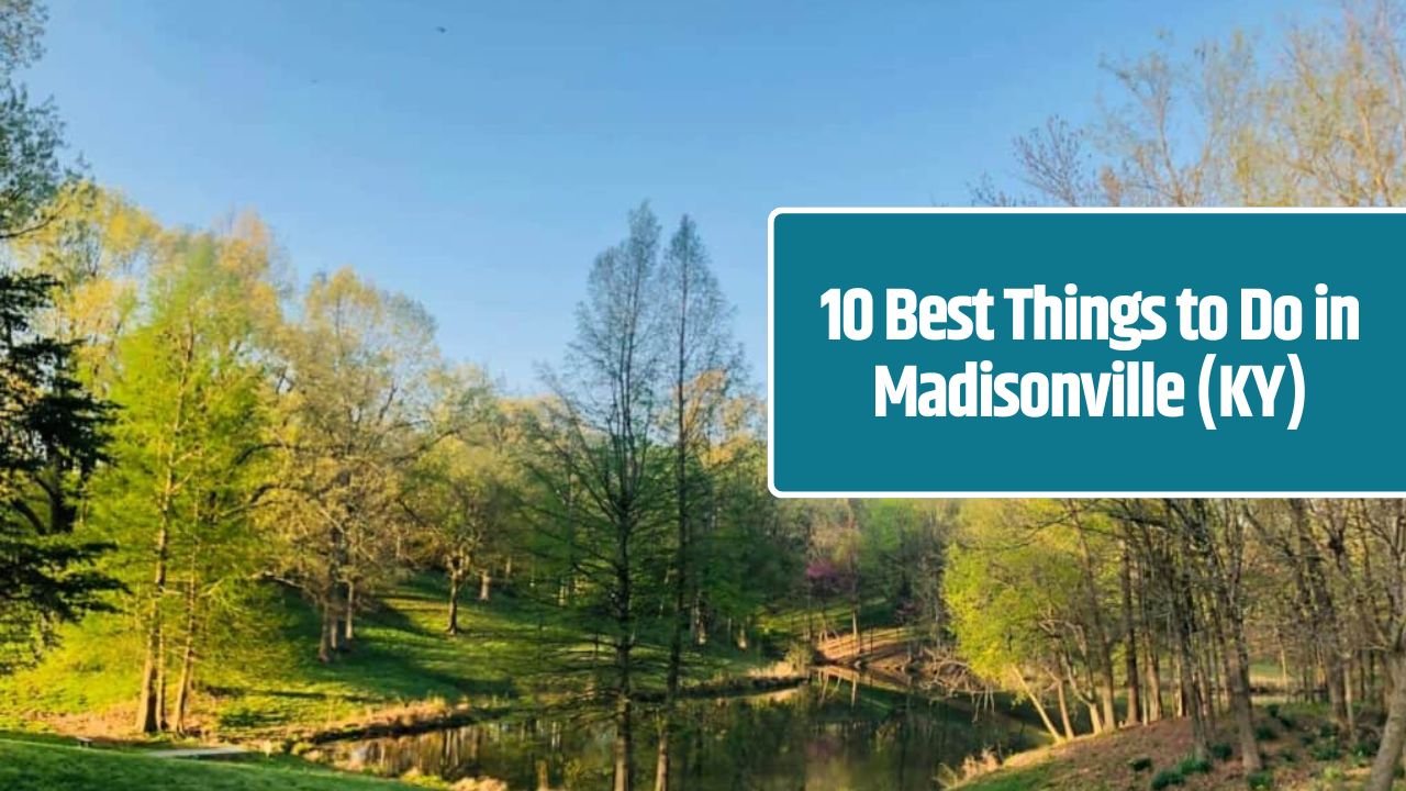 10 Best Things to Do in Madisonville (KY)