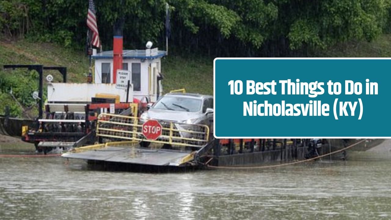 10 Best Things to Do in Nicholasville (KY)