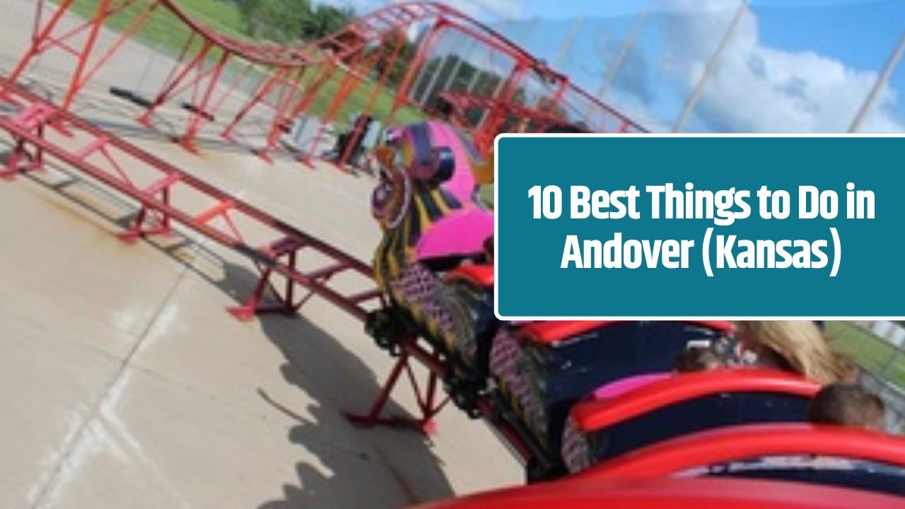 10 Best Things to Do in Andover (Kansas)