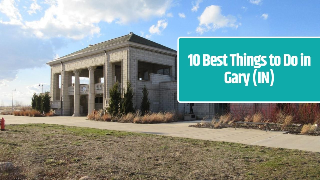 10 Best Things to Do in Gary (IN)