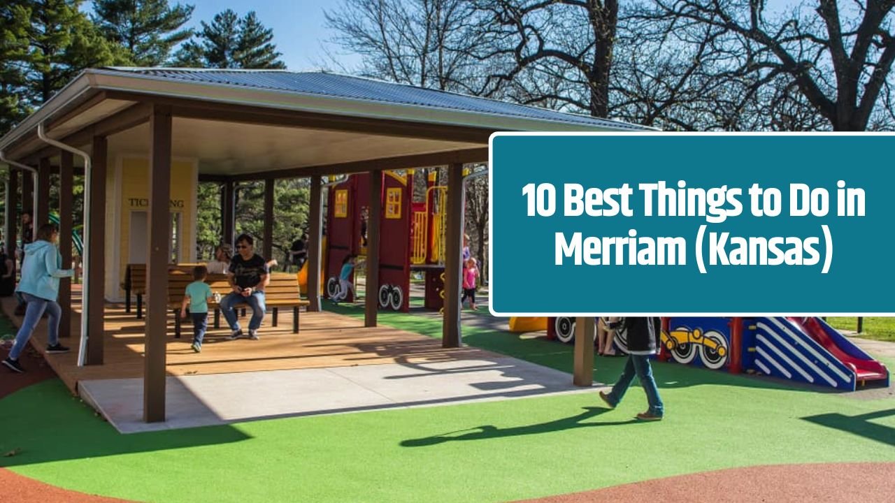 10 Best Things to Do in Merriam (Kansas)